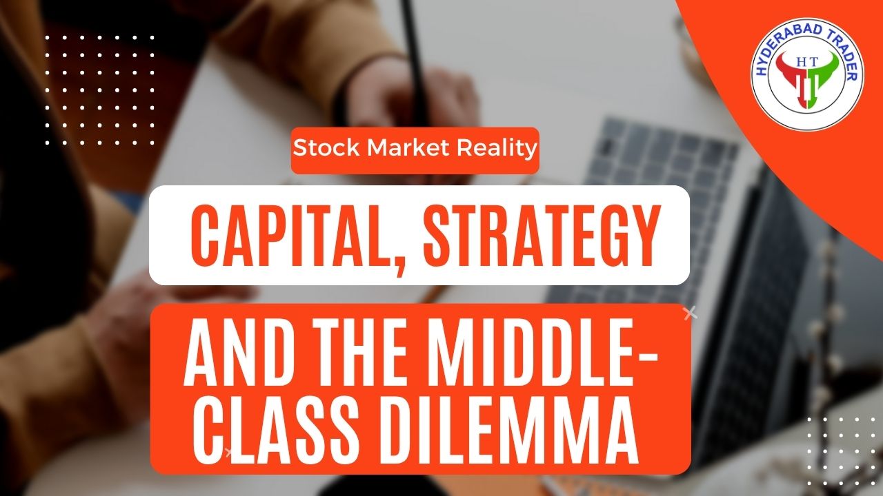 Stock Market for Beginners, Why Capital Matters in Trading, Option Selling vs Buying, How to Start Option Trading, Nifty Option Strategies, Retail Trader Psychology, Full-time Trader in India, Stock Market Planning for Middle Class, Hyderabad Trader, Realistic Stock Market Returns